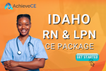 Idaho Registered Nurse and Licensed Practical Nurse Complete CE Package from AchieveCE