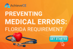 Preventing Medical Errors: Florida Requirement from AchieveCE